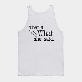 Thats What She Said - The Office Tank Top